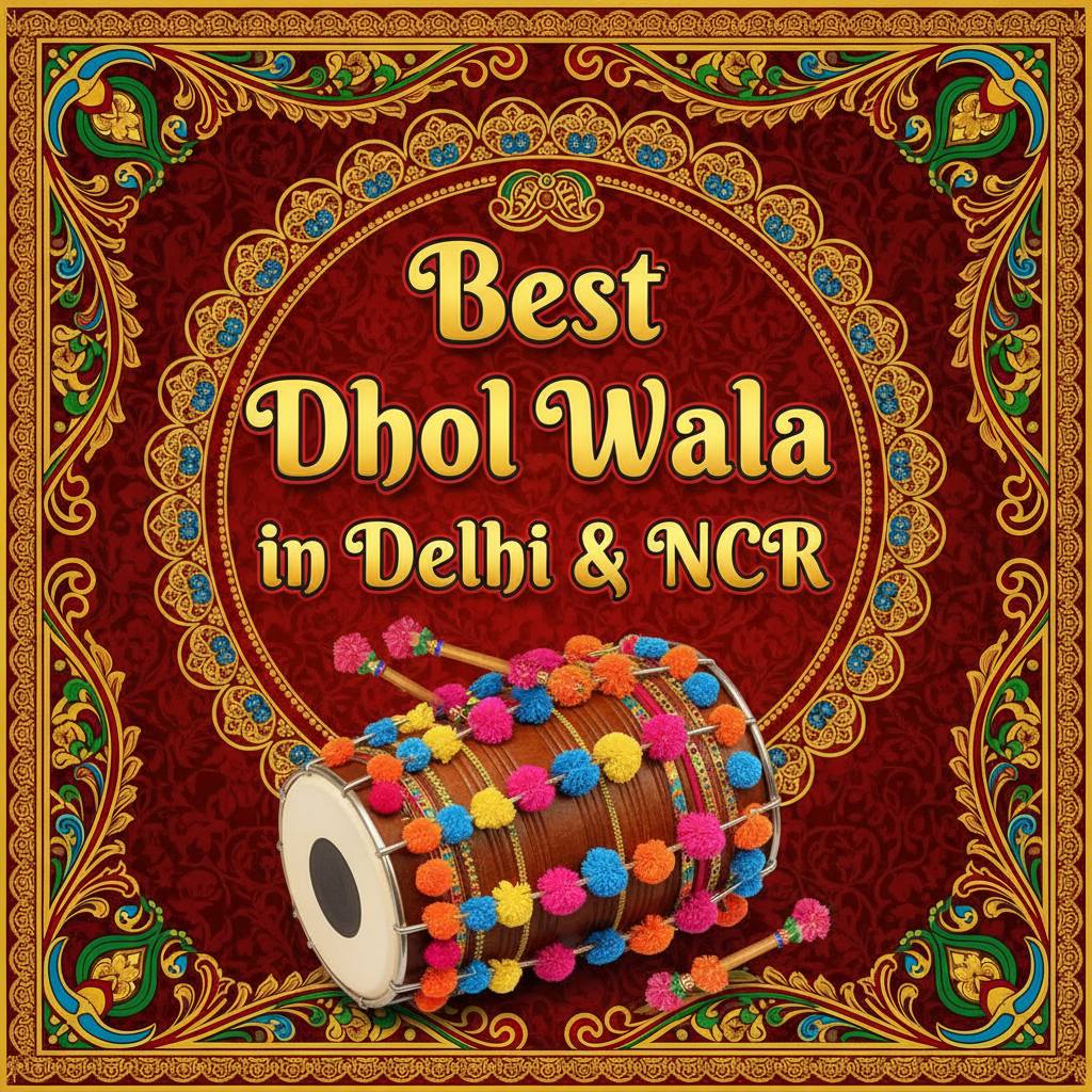 Traditional ornate maroon and gold sign reading 'Best Dhol Wala in Delhi & NCR' with an illustrated dhol decorated with colorful pom-poms.